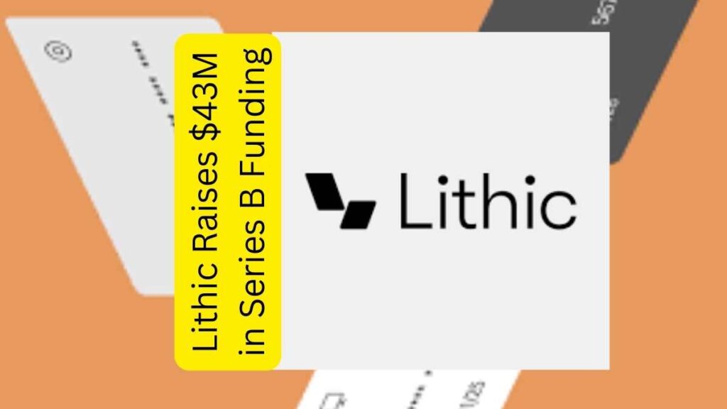 Lithic Raises $43M in Series B Funding Led by Bessemer VP